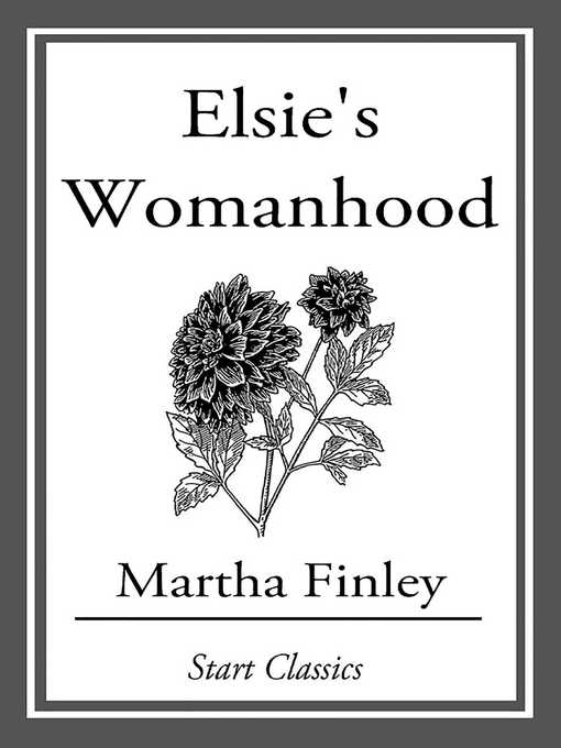 Title details for Elsie's Womanhood by Martha Finley - Wait list
